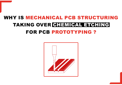 Why is mechanical milling taking over chemical etching for PCB prototyping?